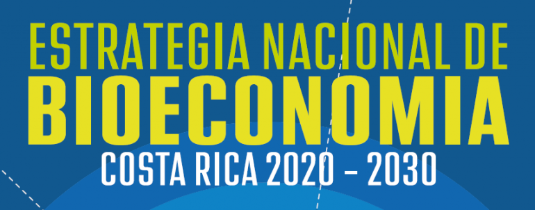 COSTA RICA LANZA ESTRATEGIA NACIONAL DE BIOECONOMÍA